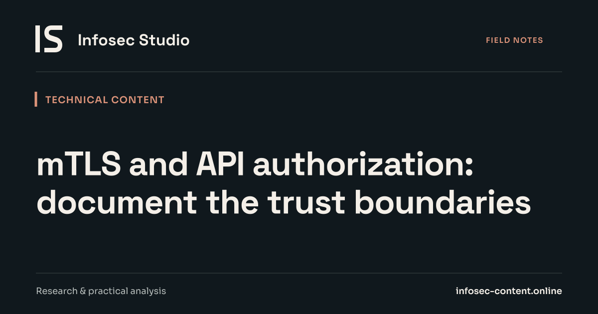 mTLS and API authorization: document the trust boundaries, Infosec Writing Studio article image