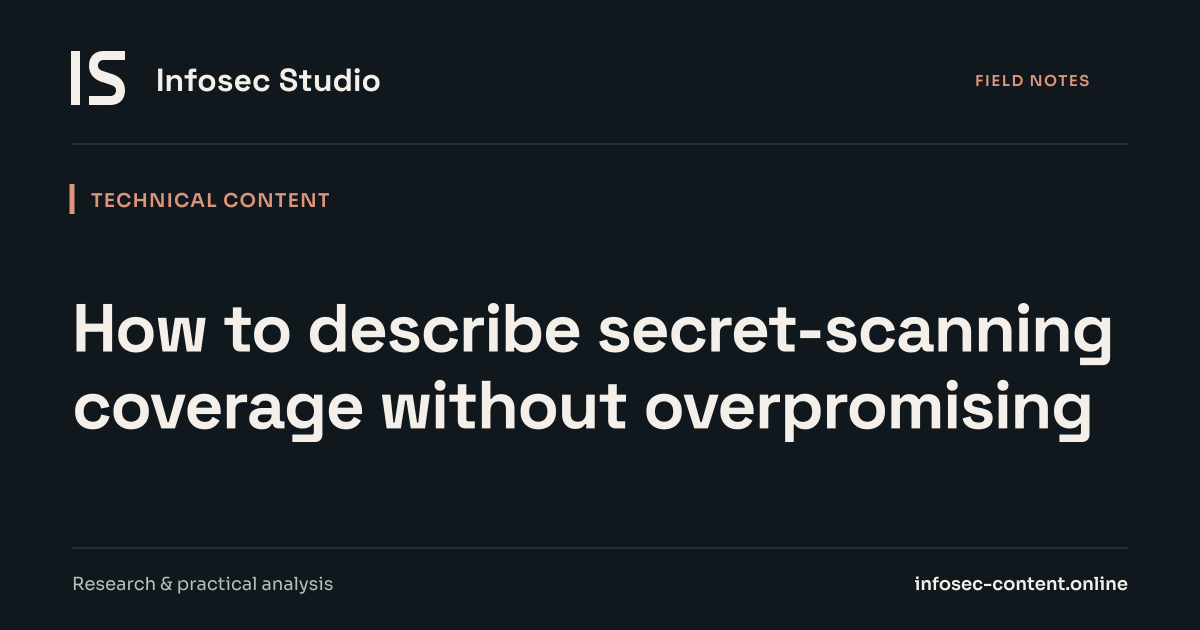 How to describe secret-scanning coverage without overpromising, Infosec Writing Studio article image
