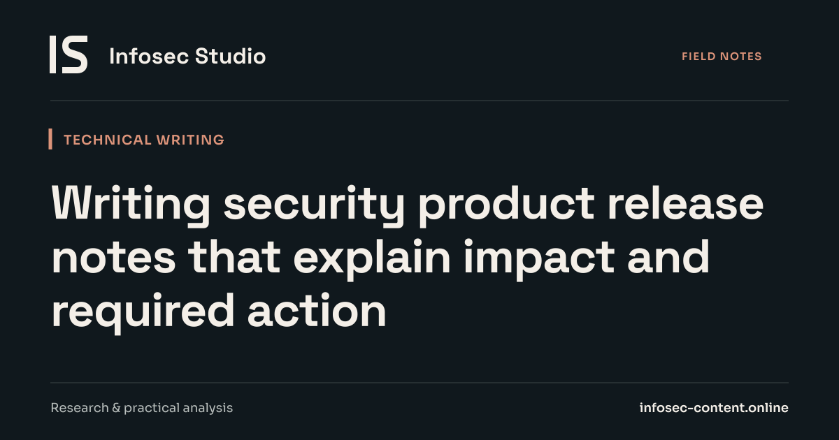 Writing security product release notes that explain impact and required action, Infosec Writing Studio article image