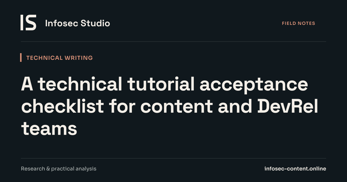 A technical tutorial acceptance checklist for content and DevRel teams, Infosec Writing Studio article image