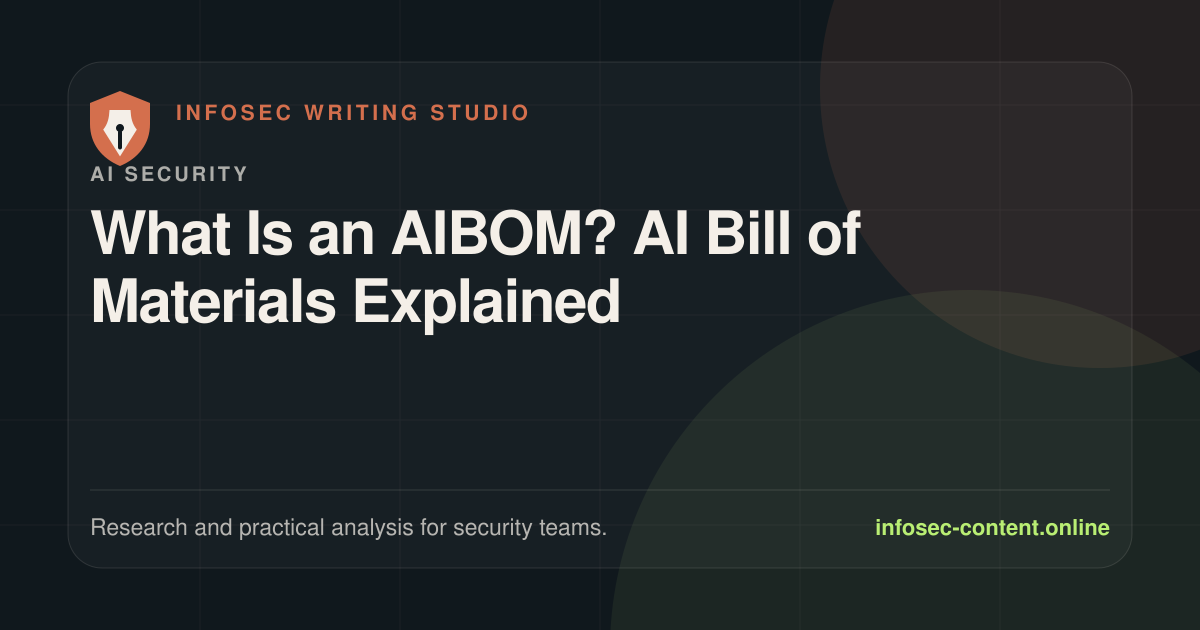 What Is an AIBOM? AI Bill of Materials Explained, Infosec Writing Studio article image
