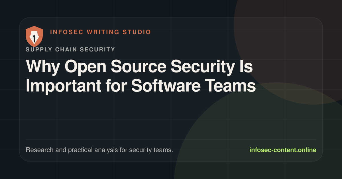 Why Open Source Security Is Important for Software Teams, Infosec Writing Studio article image